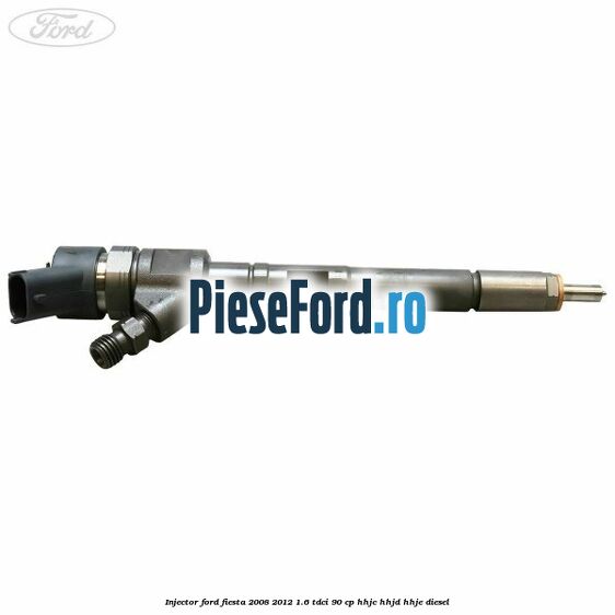 Injector Ford Fiesta 2008-2012 1.6 TDCi 90 cp HHJC, HHJD, HHJE diesel