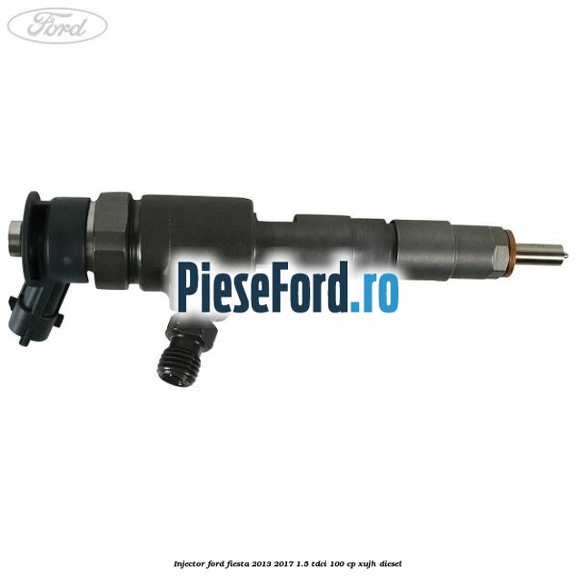 Injector Ford Fiesta 2013-2017 1.5 TDCi 100 cp XUJH diesel