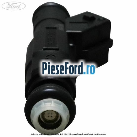 Injector Ford Focus 1998-2004 1.8 16V 115 cp EYDB, EYDC, EYDD, EYDE, EYDF benzina