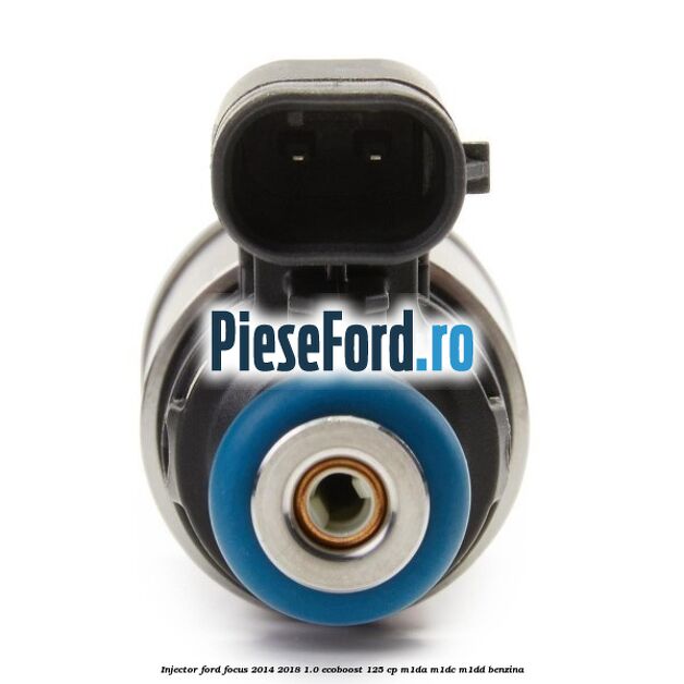 Injector Ford Focus 2014-2018 1.0 EcoBoost 125 cp M1DA, M1DC, M1DD benzina