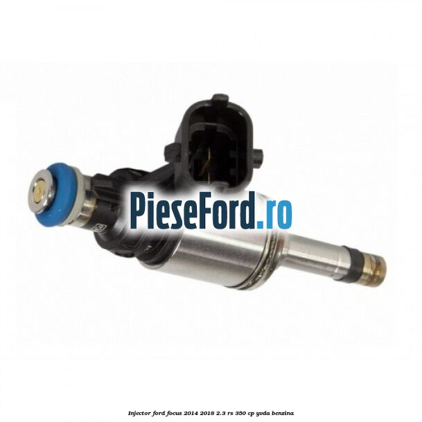 Injector Ford Focus 2014-2018 2.3 RS 350 cp YVDA benzina