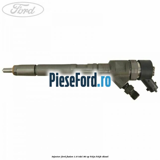 Injector Ford Fusion 1.6 TDCi 90 cp HHJA, HHJB diesel