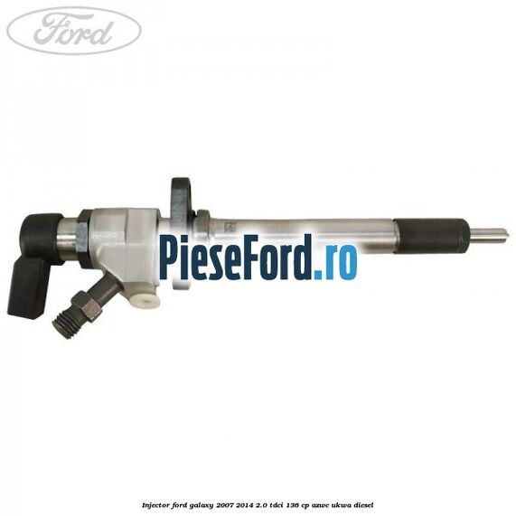 Injector Ford Galaxy 2007-2014 2.0 TDCi 136 cp AZWC, UKWA diesel