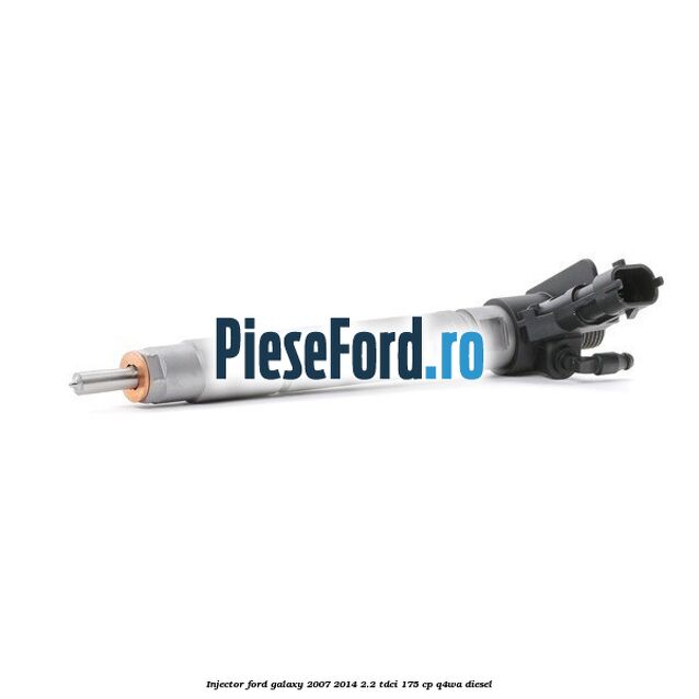 Injector Ford Galaxy 2007-2014 2.2 TDCi 175 cp Q4WA diesel