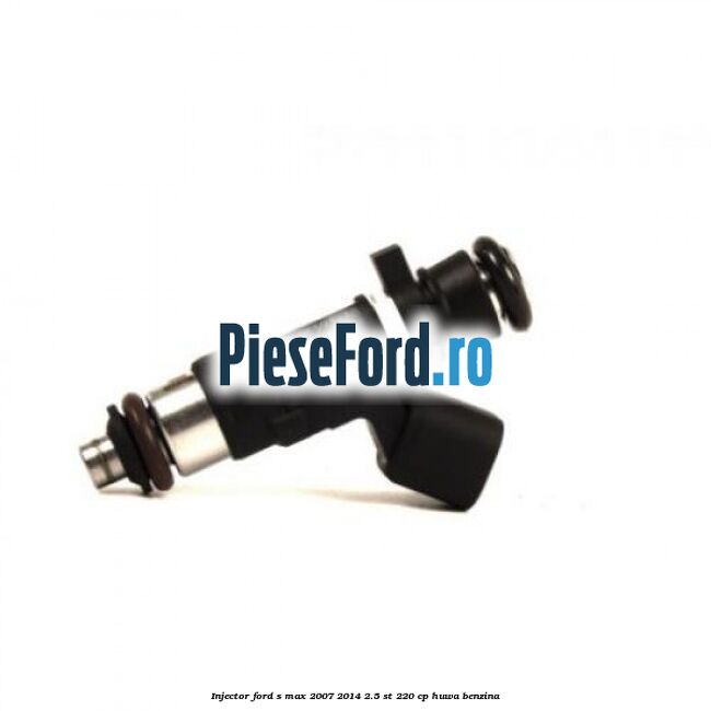 Injector Ford S-Max 2007-2014 2.5 ST 220 cp HUWA benzina