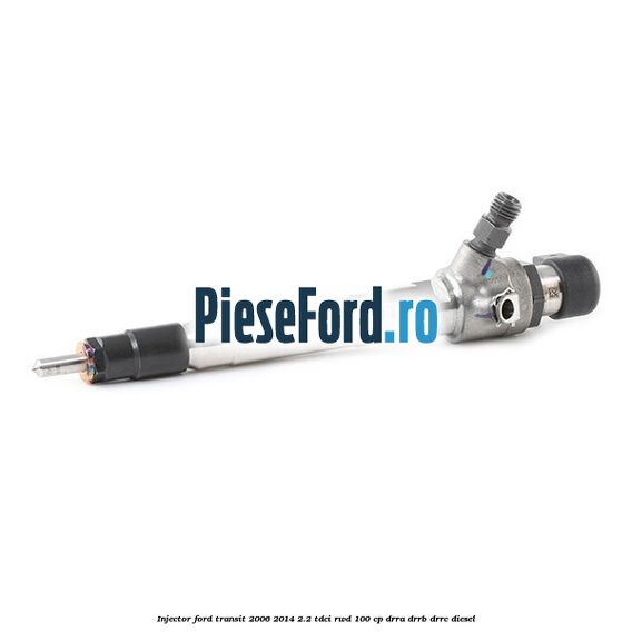 Injector Ford Transit 2006-2014 2.2 TDCi RWD 100 cp DRRA, DRRB, DRRC diesel