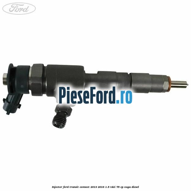 Injector Ford Transit Connect 2013-2018 1.5 TDCi 75 cp XUGA diesel