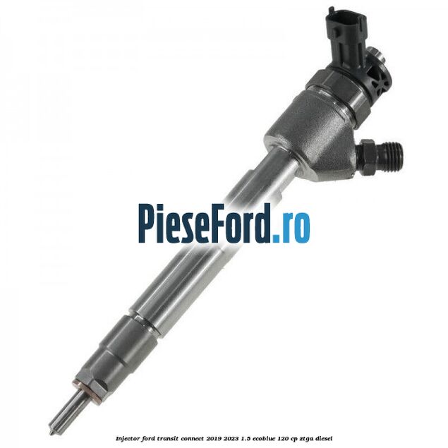 Injector Ford Transit Connect 2019-2023 1.5 EcoBlue 120 cp ZTGA diesel