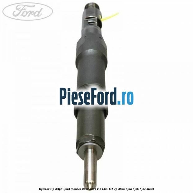 Injector tip Delphi Ford Mondeo 2000-2007 2.0 TDDI 115 cp D6BA, HJBA, HJBB, HJBC diesel