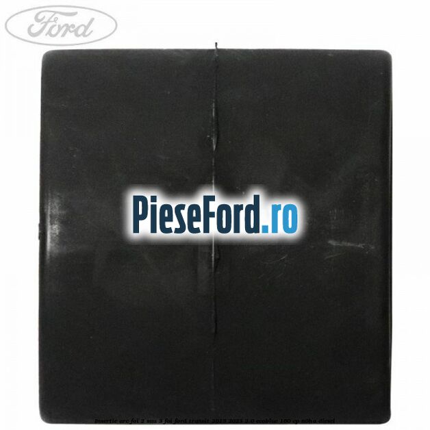 Insertie arc foi 2 sau 3 foi Ford Transit 2019-2023 2.0 EcoBlue 160 cp N0HA diesel