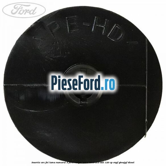 Insertie arc foi lama numarul 3 Ford Ranger 2012-2015 2.2 TDCi 120 cp ENPF, GBVAJPF diesel