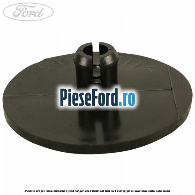 Insertie arc foi lama numarul 3 Ford Ranger 2016-2020 3.2 TDCi 4x4 200 cp P5-AT, SA2R, SA2S, SA2W, SAFA diesel