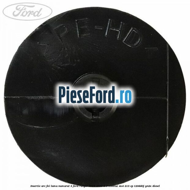 Insertie arc foi lama numarul 3 Ford Ranger 2019-2022 2.0 EcoBlue 4x4 213 cp Insertie arc foi lama numarul 3 Ford Ranger 2019-2022 2.0 EcoBlue 4x4 213 cp T20DD0J, YN2X diesel