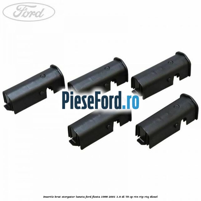 Insertie brat stergator luneta Ford Fiesta 1996-2001 1.8 DI 75 cp RTN, RTP, RTQ diesel