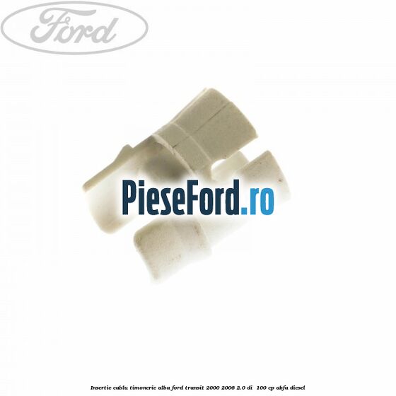 Insertie cablu timonerie alba Ford Transit 2000-2006 2.0 DI  100 cp ABFA diesel