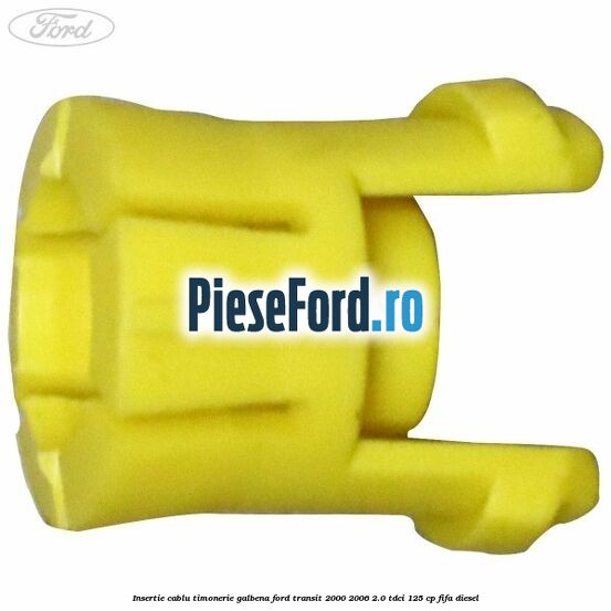 Insertie cablu timonerie galbena Ford Transit 2000-2006 2.0 TDCi 125 cp FIFA diesel