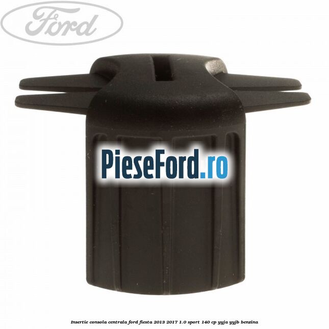 Insertie consola centrala Ford Fiesta 2013-2017 1.0 Sport 140 cp Insertie consola centrala Ford Fiesta 2013-2017 1.0 Sport 140 cp YYJA, YYJB benzina