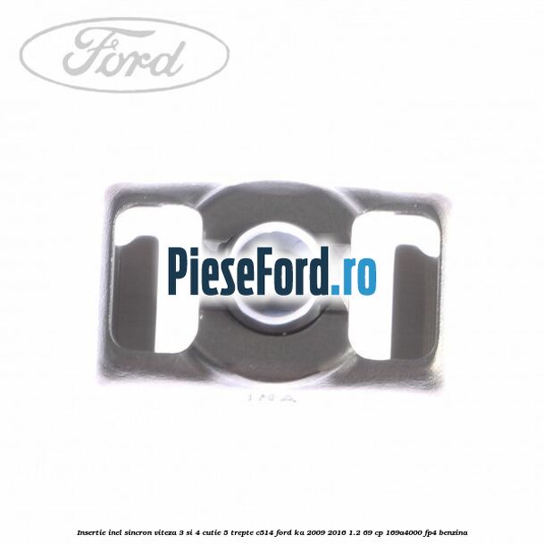 Insertie inel sincron viteza 3 si 4 cutie 5 trepte C514 Ford Ka 2009-2016 1.2 69 cp