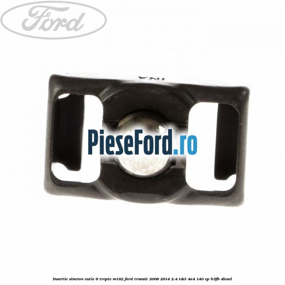 Insertie sincron cutie 6 trepte MT82 Ford Transit 2006-2014 2.4 TDCi 4x4 140 cp Insertie sincron cutie 6 trepte MT82 Ford Transit 2006-2014 2.4 TDCi 4x4 140 cp H9FB diesel