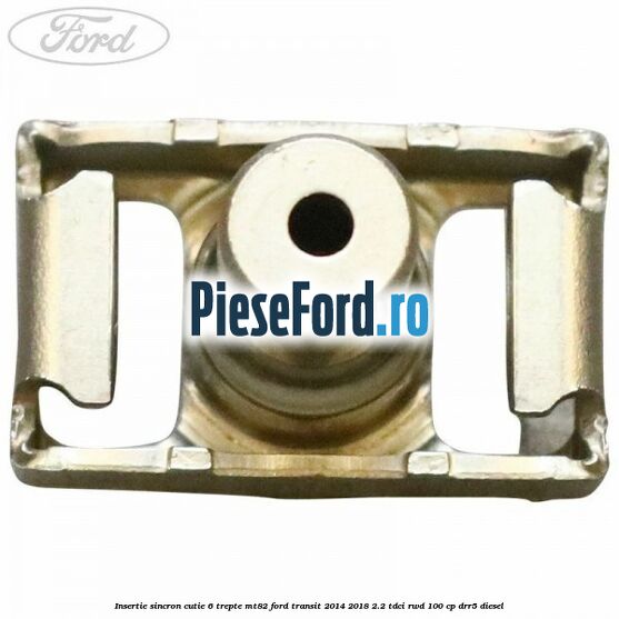 Insertie sincron cutie 6 trepte MT82 Ford Transit 2014-2018 2.2 TDCi RWD 100 cp DRR5 diesel