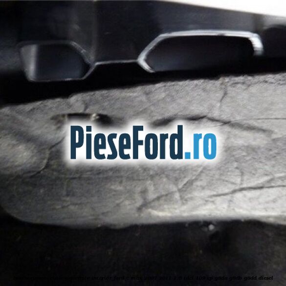 Insonorizant , cutie sigurante interior Ford C-Max 2007-2011 1.6 TDCi 109 cp G8DA, G8DB, G8DD diesel