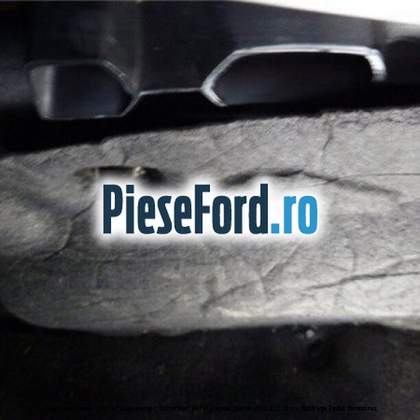 Insonorizant , cutie sigurante interior Ford Focus 2008-2011 2.5 RS 305 cp JZDA benzina