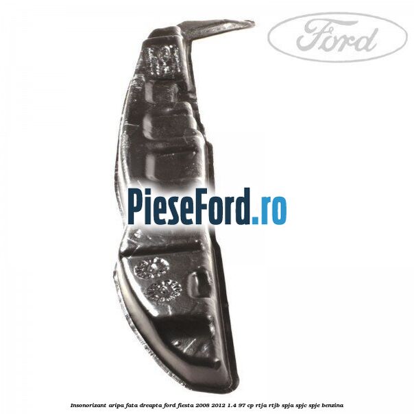 Insonorizant aripa fata dreapta Ford Fiesta 2008-2012 1.4 97 cp