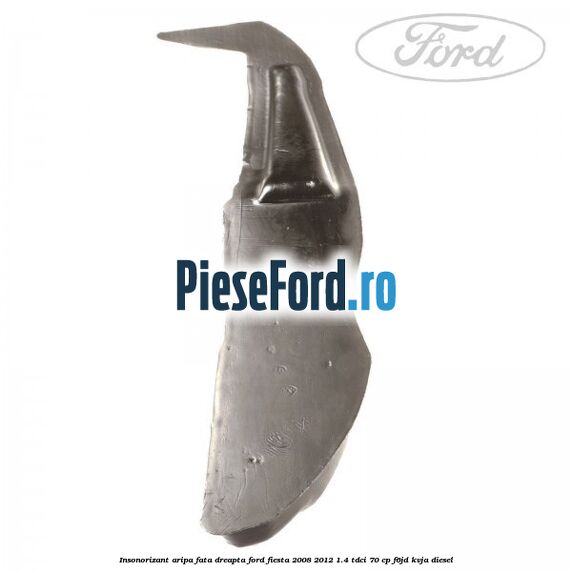 Insonorizant aripa fata dreapta Ford Fiesta 2008-2012 1.4 TDCi 70 cp F6JD, KVJA diesel