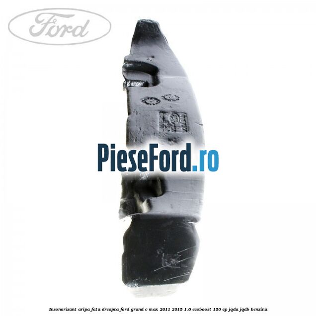 Insonorizant aripa fata dreapta Ford Grand C-Max 2011-2015 1.6 EcoBoost 150 cp Insonorizant aripa fata dreapta Ford Grand C-Max 2011-2015 1.6 EcoBoost 150 cp JQDA, JQDB benzina