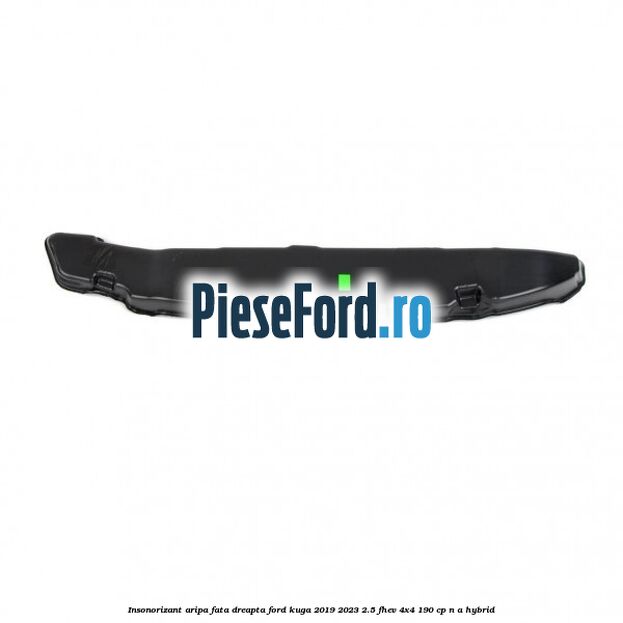 Insonorizant aripa fata dreapta Ford Kuga 2019-2023 2.5 FHEV 4x4 190 cp Insonorizant aripa fata dreapta Ford Kuga 2019-2023 2.5 FHEV 4x4 190 cp n/a hybrid