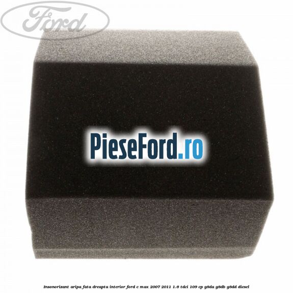 Insonorizant aripa fata dreapta interior Ford C-Max 2007-2011 1.6 TDCi 109 cp G8DA, G8DB, G8DD diesel