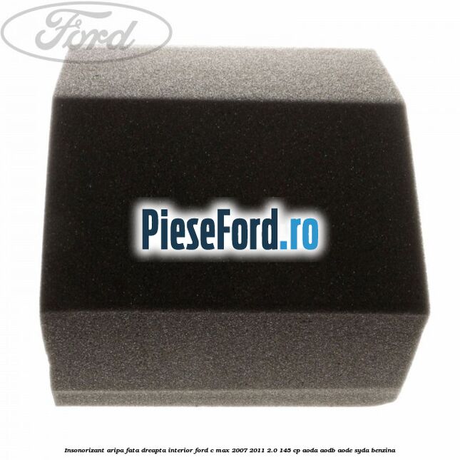 Insonorizant aripa fata dreapta interior Ford C-Max 2007-2011 2.0 145 cp AODA, AODB, AODE, SYDA benzina