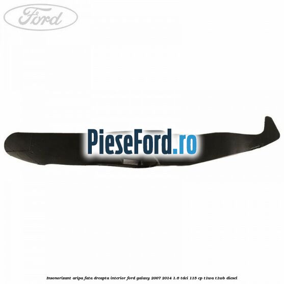 Insonorizant aripa fata dreapta interior Ford Galaxy 2007-2014 1.6 TDCi 115 cp T1WA, T1WB diesel