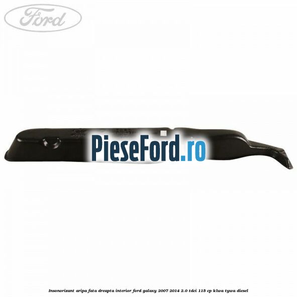 Insonorizant aripa fata dreapta interior Ford Galaxy 2007-2014 2.0 TDCi 115 cp KLWA, TYWA diesel