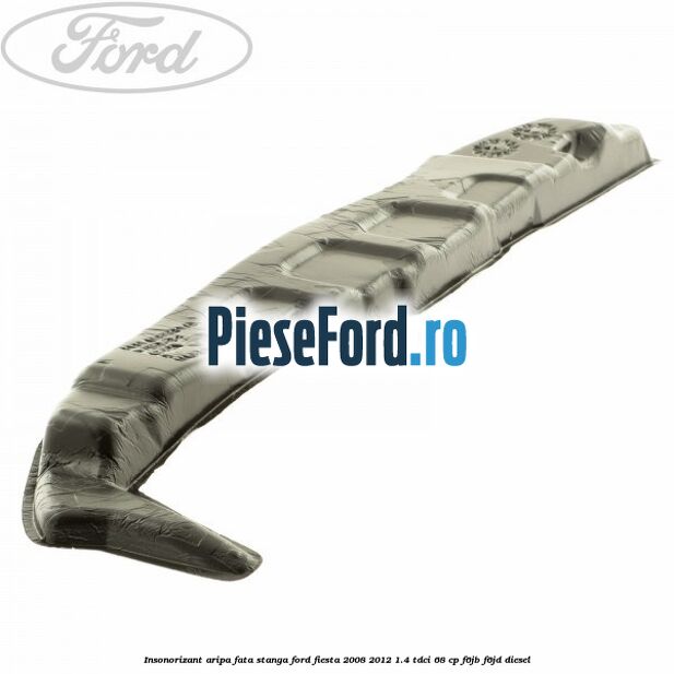 Insonorizant aripa fata stanga Ford Fiesta 2008-2012 1.4 TDCi 68 cp F6JB, F6JD diesel