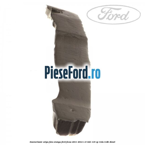 Insonorizant aripa fata stanga Ford Focus 2011-2014 1.6 TDCi 115 cp T1DA, T1DB diesel