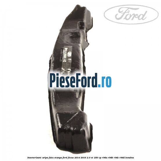 Insonorizant aripa fata stanga Ford Focus 2014-2018 2.0 ST 250 cp R9DA, R9DB, R9DC, R9DD benzina
