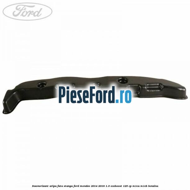 Insonorizant aripa fata stanga Ford Mondeo 2014-2018 1.0 EcoBoost 125 cp M1CA, M1CB benzina