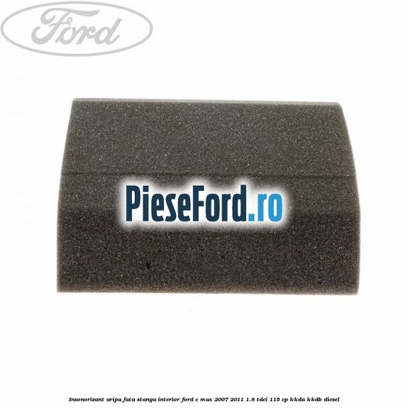 Insonorizant aripa fata stanga interior Ford C-Max 2007-2011 1.8 TDCi 115 cp KKDA, KKDB diesel