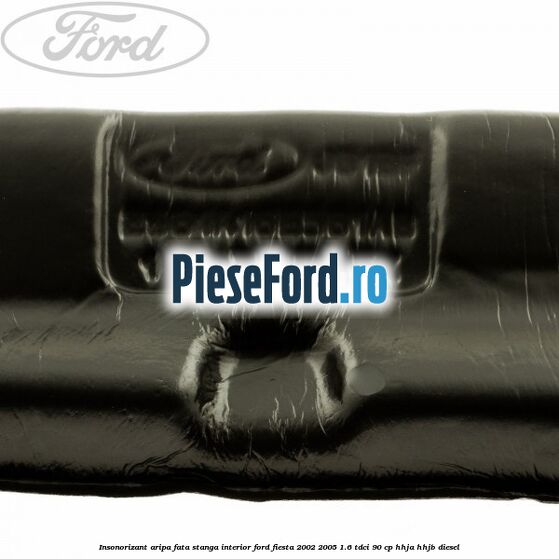 Insonorizant aripa fata stanga interior Ford Fiesta 2002-2005 1.6 TDCi 90 cp HHJA, HHJB diesel