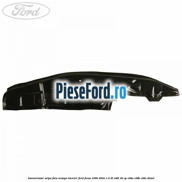 Insonorizant aripa fata stanga interior Ford Focus 1998-2004 1.8 DI/TDDi 90 cp C9DA, C9DB, C9DC diesel