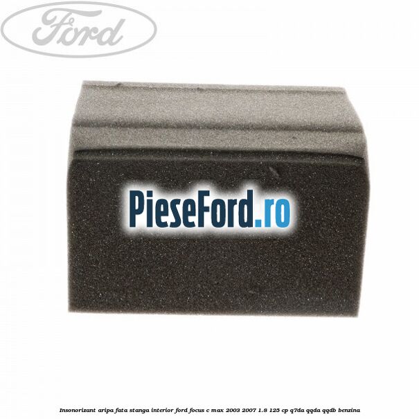 Insonorizant aripa fata stanga interior Ford Focus C-Max 2003-2007 1.8 125 cp Q7DA, QQDA, QQDB benzina