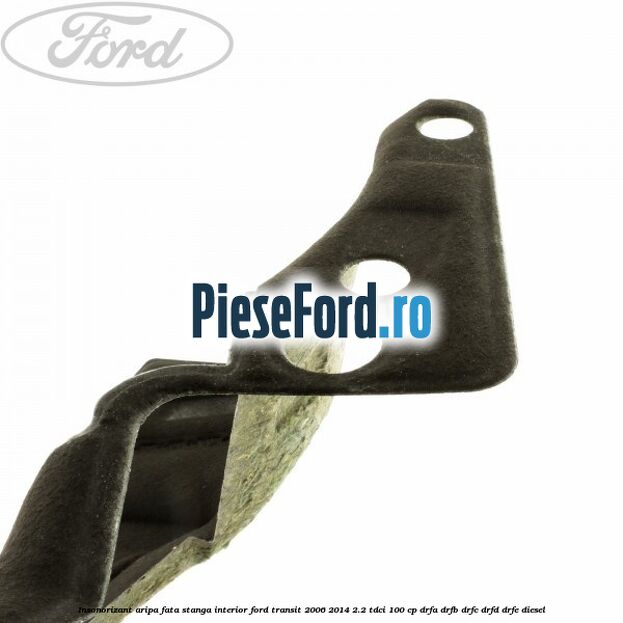 Insonorizant aripa fata stanga interior Ford Transit 2006-2014 2.2 TDCi 100 cp DRFA, DRFB, DRFC, DRFD, DRFE diesel