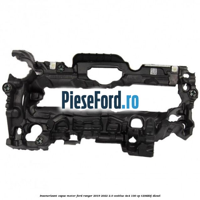 Insonorizant capac motor Ford Ranger 2019-2022 2.0 EcoBlue 4x4 130 cp T20DD0J diesel