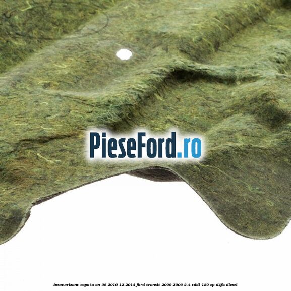 Insonorizant capota an 08/2010-12/2014 Ford Transit 2000-2006 2.4 TDdi 120 cp D4FA diesel