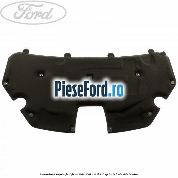 Insonorizant capota Ford Focus 2004-2007 1.6 Ti 115 cp