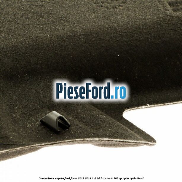 Insonorizant capota Ford Focus 2011-2014 1.6 TDCi ECOnetic 105 cp NGDA, NGDB diesel