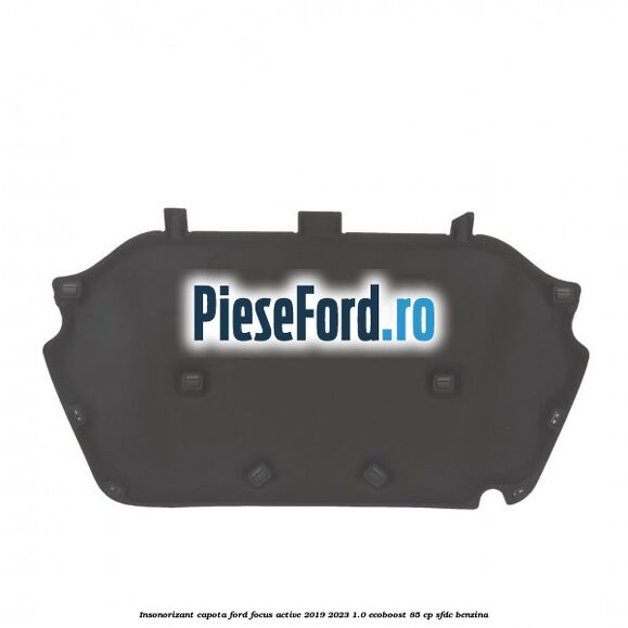 Insonorizant capota Ford Focus Active 2019-2023 1.0 EcoBoost 85 cp SFDC benzina