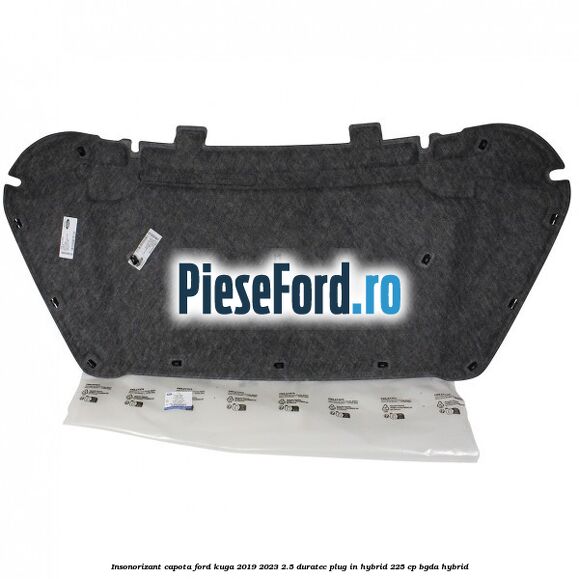 Insonorizant capota Ford Kuga 2019-2023 2.5 Duratec Plug-in-Hybrid 225 cp BGDA hybrid