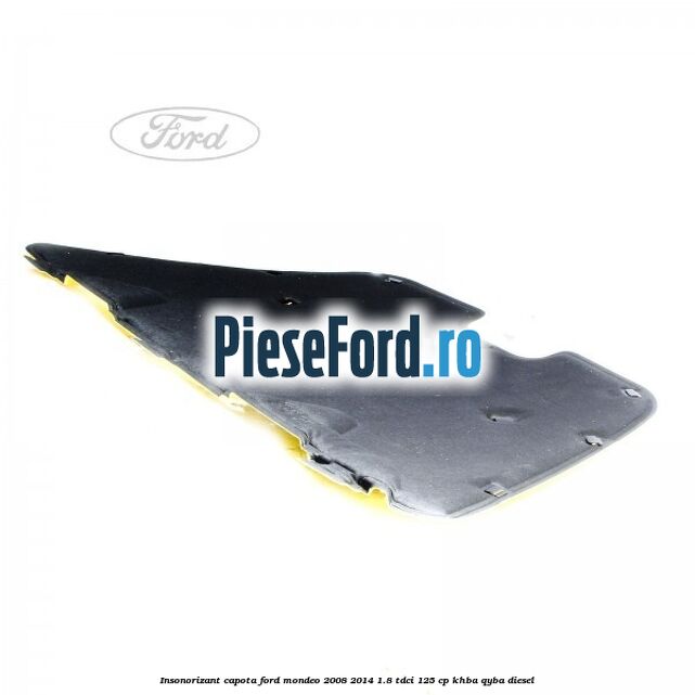 Insonorizant capota Ford Mondeo 2008-2014 1.8 TDCi 125 cp KHBA, QYBA diesel